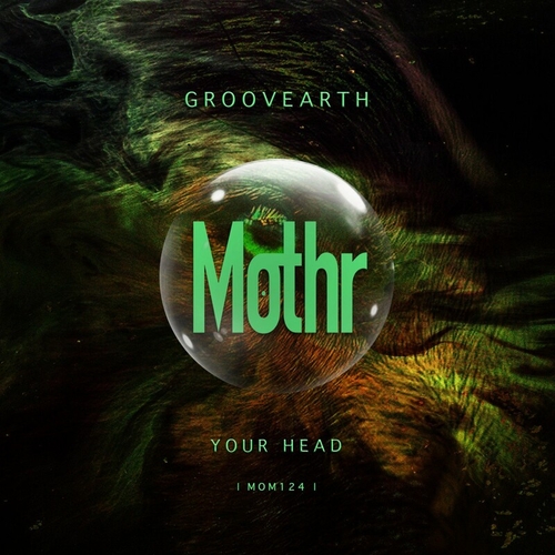 Groovearth - Your Head [MOM124]